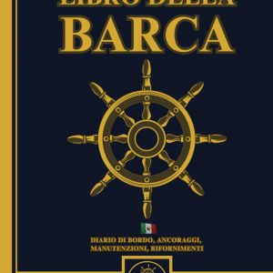 Libro della Barca. Volume completo indispensabile in barca 500 Pagine:
